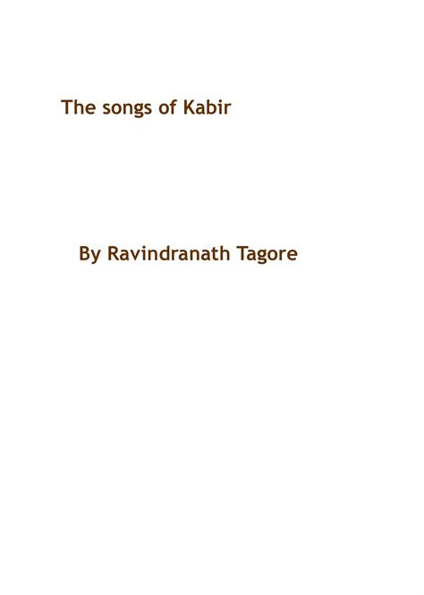 कबीर “The Songs of Kabir”: translations by Rabindranath Tagore .
